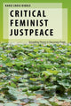Book cover of: Critical Feminist Justpeace. By: Karie Cross Riddle
