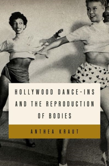 Book cover of: Hollywood Dance-ins and the Reproduction of Bodies