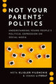 Book cover of: Not Your Parents' Politics. By: Neta Kligler-Vilenchik