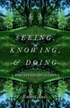 Book cover of: Seeing, Knowing, and Doing