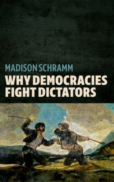 Book cover of: Why Democracies Fight Dictators