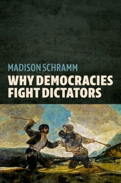 Book cover of: Why Democracies Fight Dictators