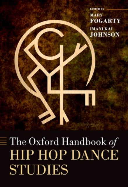 Book cover of: Oxford Handbook of Hip Hop Dance Studies. By: Mary Fogarty