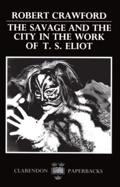 Savage and the City in the Work of T. S. Eliot