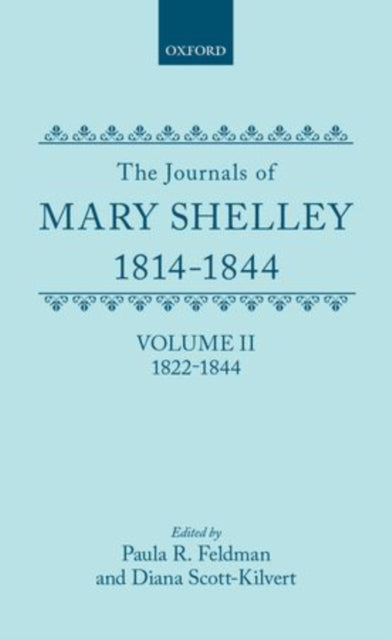 The Journals of Mary Shelley: Part II: July 1822 - 1844