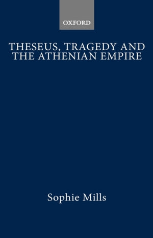 Theseus, Tragedy, and the Athenian Empire