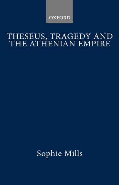 Theseus, Tragedy, and the Athenian Empire