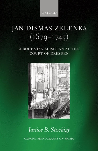 Book cover of: Jan Dismas Zelenka (1679-1745). By: Janice B. Stockigt