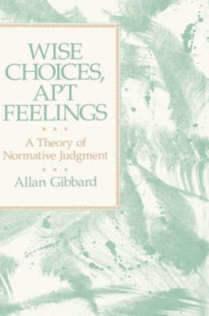 Wise Choices, Apt Feelings