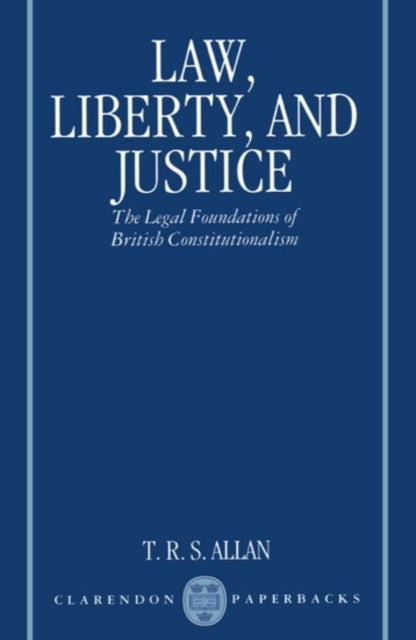 Book cover of: Law, Liberty, and Justice. By: T. R. S. Allan
