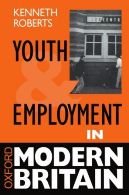 Book cover of: Youth and Employment in Modern Britain