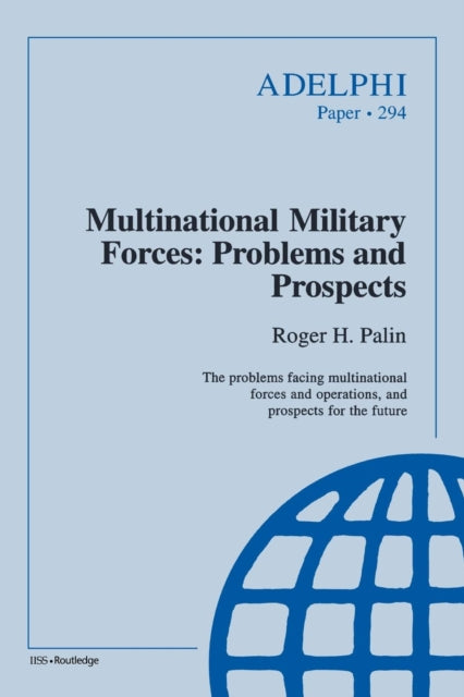 Book cover of: Multinational Military Forces. By: Roger Palin
