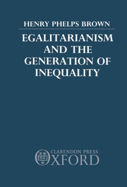 Book cover of: Egalitarianism and the Generation of Inequality