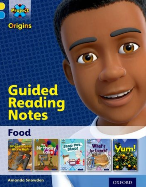 Book cover of: Project X Origins: Yellow Book Band, Oxford Level 3: Food: Guided reading notes. By: Amanda Snowden