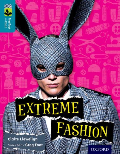 Book cover of: Oxford Reading Tree TreeTops inFact: Level 9: Extreme Fashion. By: Claire Llewellyn