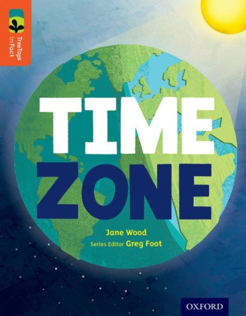 Book cover of: Oxford Reading Tree TreeTops inFact: Level 13: Time Zone. By: Jane Wood
