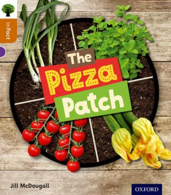 Book cover of: Oxford Reading Tree inFact: Level 8: The Pizza Patch. By: Jill McDougall