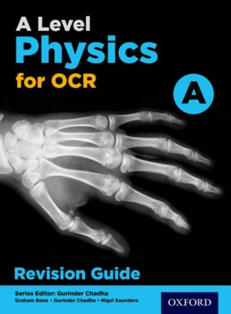 Book cover of: A Level Physics for OCR A Revision Guide. By: Gurinder Chadha