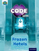 Book cover of: Project X CODE Extra: Orange Book Band, Oxford Level 6: Big Freeze: Frozen Hotels. By: Isabel Thomas