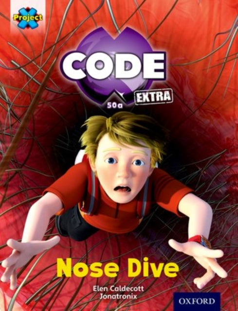 Book cover of: Project X CODE Extra: Gold Book Band, Oxford Level 9: Marvel Towers: Nose Dive. By: Elen Caldecott