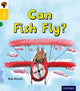Book cover of: Oxford Reading Tree inFact: Oxford Level 5: Can Fish Fly?. By: Rob Alcraft