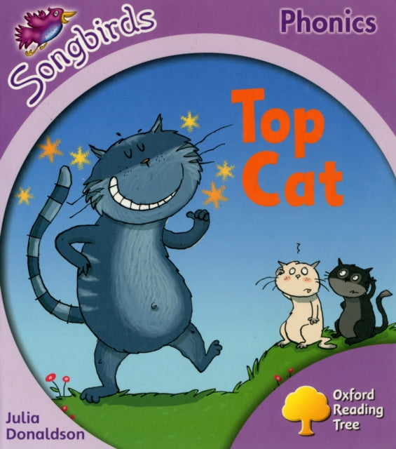 Book cover of: Oxford Reading Tree Songbirds Phonics: Level 1+: Top Cat. By: Julia Donaldson