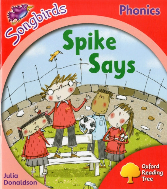 Book cover of: Oxford Reading Tree Songbirds Phonics: Level 4: Spike Says. By: Julia Donaldson