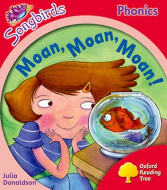 Book cover of: Oxford Reading Tree Songbirds Phonics: Level 4: Moan, Moan, Moan!. By: Julia Donaldson