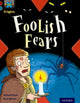 Book cover of: Project X Origins: Dark Red+ Book band, Oxford Level 19: Fears and Frights: Foolish Fears. By: Richard Platt