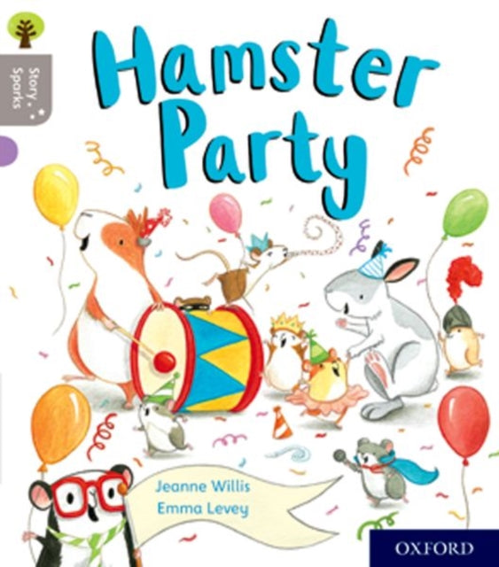 Book cover of: Oxford Reading Tree Story Sparks: Oxford Level 1: Hamster Party. By: Jeanne Willis