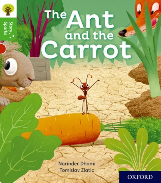 Book cover of: Oxford Reading Tree Story Sparks: Oxford Level 2: The Ant and the Carrot. By: Narinder Dhami