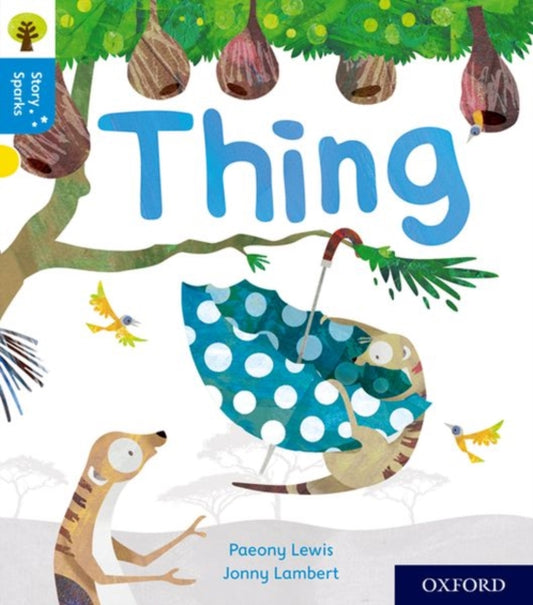 Book cover of: Oxford Reading Tree Story Sparks: Oxford Level 3: Thing. By: Paeony Lewis
