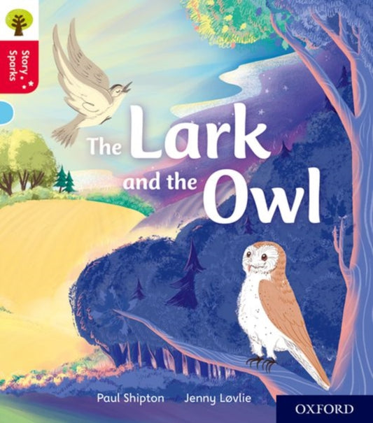 Book cover of: Oxford Reading Tree Story Sparks: Oxford Level 4: The Lark and the Owl. By: Paul Shipton, Rhona Johnston