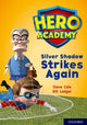 Book cover of: Hero Academy: Oxford Level 9, Gold Book Band: Silver Shadow Strikes Again. By: Steve Cole