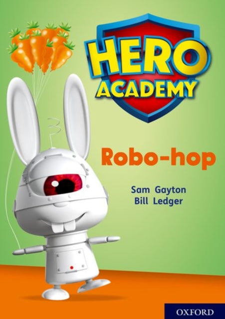 Book cover of: Hero Academy: Oxford Level 11, Lime Book Band: Robo-hop. By: Sam Gayton