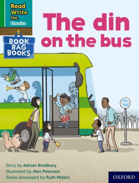 Book cover of: Read Write Inc. Phonics: The din on the bus (Green Set 1 Book Bag Book 1). By: Ruth Miskin