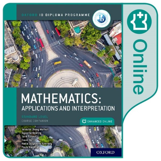 Book cover of: Oxford IB Diploma Programme: Oxford IB Diploma Programme: IB Mathematics: applications and interpretation Standard Level Enhanced Online Course Book. By: Oxford Editor