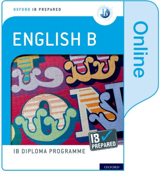 Book cover of: Oxford IB Diploma Programme: Oxford IB Diploma Programme: IB Prepared: English B (Online). By: Oxford Editor