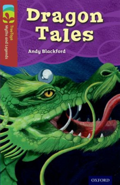 Book cover of: Oxford Reading Tree TreeTops Myths and Legends: Level 15: Dragon Tales. By: Andy Blackford