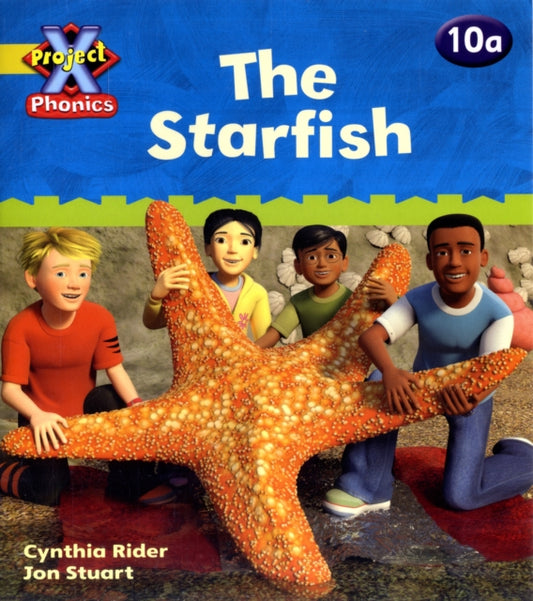 Book cover of: Project X Phonics: Yellow 10a The Starfish. By: Cynthia Rider