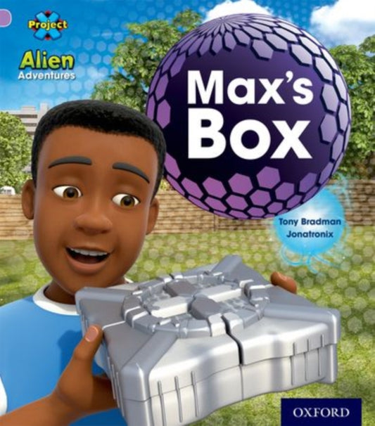 Book cover of: Project X: Alien Adventures: Lilac:Max's Box. By: Tony Bradman