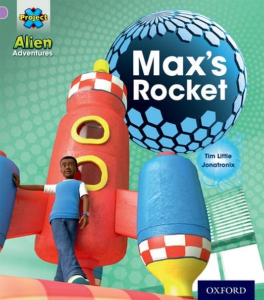 Book cover of: Project X: Alien Adventures: Lilac:Max's Rocket