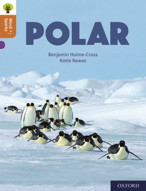 Book cover of: Oxford Reading Tree Word Sparks: Level 8: Polar. By: Benjamin Hulme-Cross