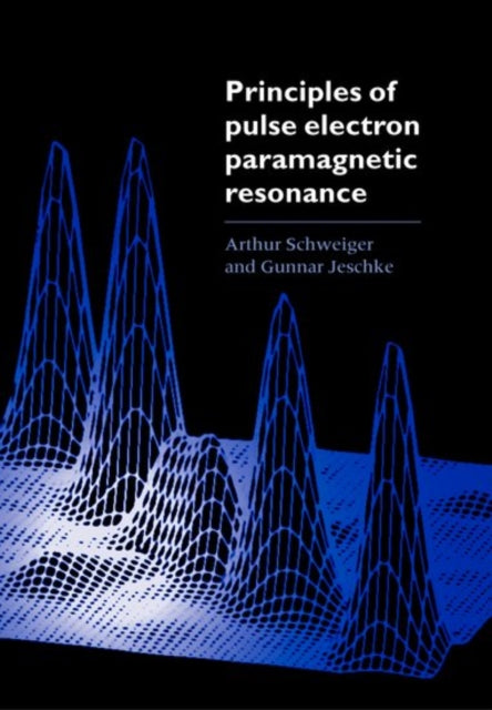 Book cover of: Principles of Pulse Electron Paramagnetic Resonance. By: Arthur Schweiger