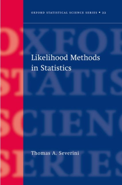 Book cover of: Likelihood Methods in Statistics. By: Thomas A. Severini