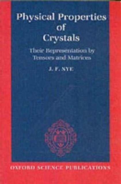 Book cover of: Physical Properties of Crystals. By: J. F. Nye