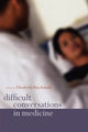 Book cover of: Difficult Conversations in Medicine