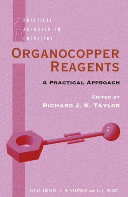 Book cover of: Organocopper Reagents: A Practical Approach. By: Richard J. K. Taylor