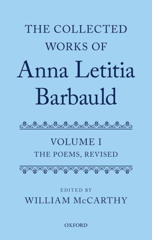 Collected Works of Anna Letitia Barbauld: Anna Letitia Barbauld: The Poems, Revised