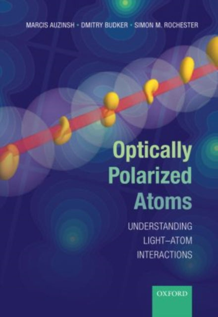 Book cover of: Optically Polarized Atoms. By: Marcis Auzinsh